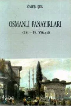 Osmanlı Panayırları(18. - 19. Yüzyıl)