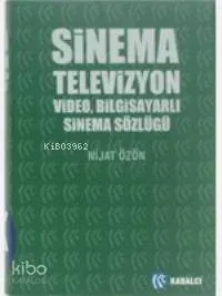 Sinema Televizyon Video Bilgisayarlı Sinema Sözlüğü