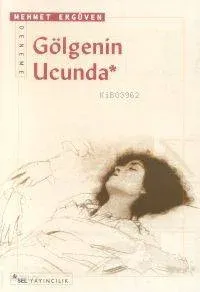 Gölgenin Ucunda Mehmet Ergüven
