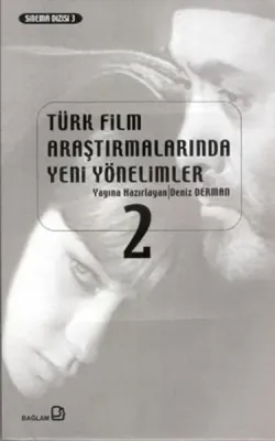 Türk Film Araştırmalarında Yeni Yönelimler 2