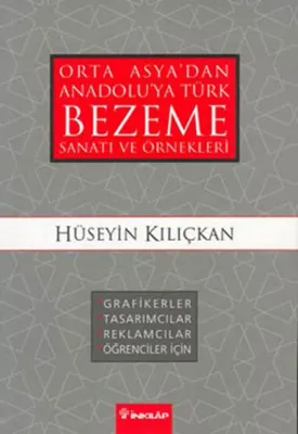 Orta Asya'dan Anadolu'ya Türk Bezeme Sanatı ve Örnekleri