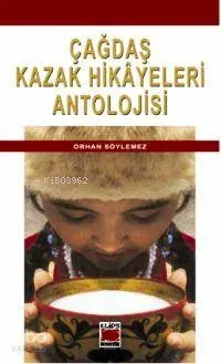 Çağdaş Kazak Hikayeleri Antolojisi