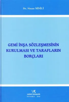 Gemi İnşa Sözleşmesinin Kurulması ve Tarafların Borçları