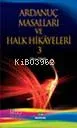 Ardanuç Masalları ve Halk Hikâyeleri 3