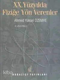 Xx. Yüzyılda Fiziğe Yön Verenler