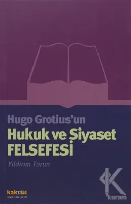 Hugo Grotius'un Hukuk ve Siyaset Felsefesi