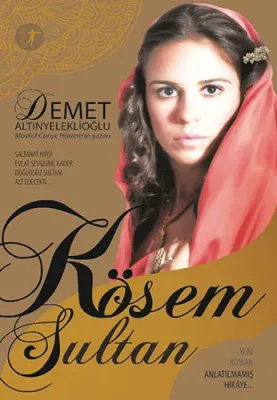 Kösem Sultan - Anlatılmamış Hikaye