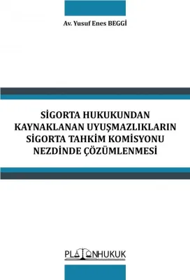 SİGORTA HUKUKUNDAN KAYNAKLANAN UYUŞMAZLIKLARIN SİGORTA TAHKİM KOMİSYON