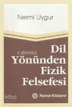 Dil Yönünden Fizik Felsefesi Nermi Uygur