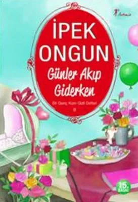 Bir Genç Kızın Gizli Defteri 8 : Günler Akıp Giderken