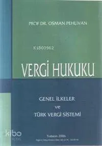 Vergi Hukuku Genel İlkeler ve Türk Vergi Sistemi