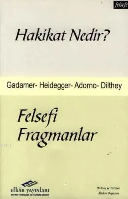 Hakikat Nedir' / Felsefi Fragmanlar