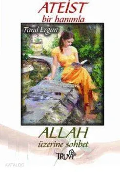 Ateist Bir Hanımla Allah Üzerine Sohbet