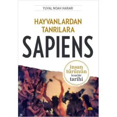 Hayvanlardan Tanrılara: Sapiens; İnsan Türünün Kısa Bir Tarihi