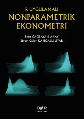 R UYGULAMALI NONPARAMETRİK EKONOMETRİ %15 indirimli Ebru Çağlayan