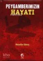 Peygamberimizin Hayatı (Ciltli)