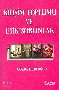 Bilişim Toplumu ve Etik Sorunlar