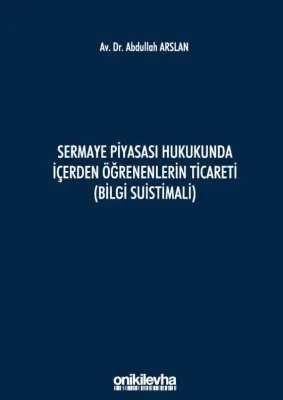 Sermaye Piyasası Hukukunda İçerden Öğrenenlerin Ticareti (Bilgi Suistimali)