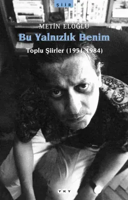 Bu Yalnızlık Benim-Toplu Şiirler