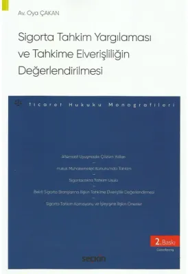 Sigorta Tahkim Yargılaması ve Tahkime Elverişliliğin Değerlendirilmesi Sigorta Tahkim Yargılaması ve Tahkime Elverişliliğin Değerlendirilmesi