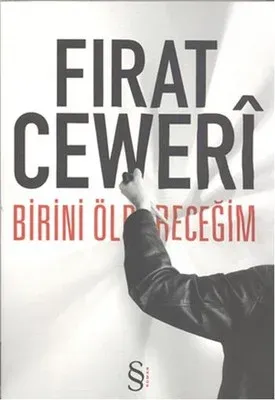 Birini Öldüreceğim Firat Ceweri