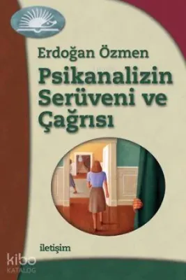 Psikanalizin Serüveni ve Çağrısı