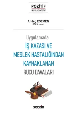 İş Kazası ve Meslek Hastalığından Kaynaklanan Rücu Davaları Andaç Esem
