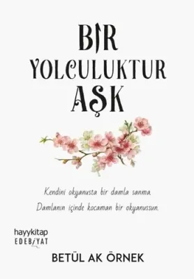 Bir Yolculuktur Aşk Betül Ak Örnek