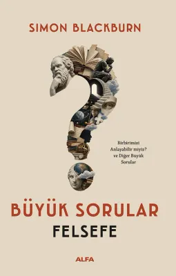 Büyük Sorular - Felsefe Simon Blackburn