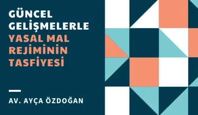 Güncel Gelişmelerle Yasal Mal Rejiminin Tasfiyesi Video Eğitimi
