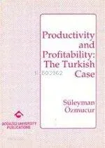 Productivity And Profitability: The Turkish Case Süleyman Özmucur