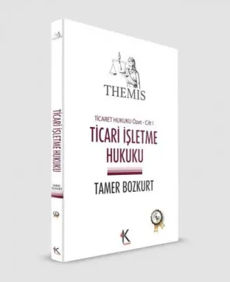 THEMIS Ticari İşletme Hukuku (Özet) – Ticaret Hukuku – Cilt:I