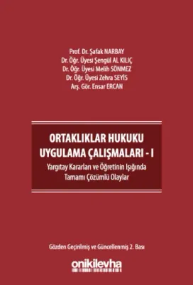 Ortaklıklar Hukuku Uygulama Çalışmaları - I 2.BASKI