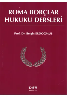 Roma Borçlar Hukuku Dersleri Belgin Erdoğmuş