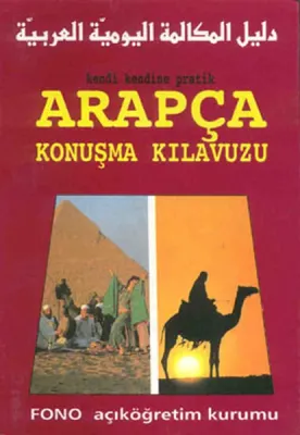 Kendi Kendine Pratik Arapça Konuşma Kılavuzu