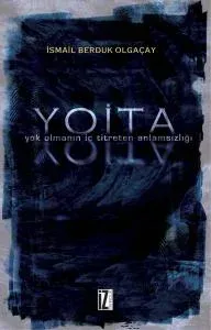 YOİTA (Yok Olmanın İç Titreten Anlamsızlığı)