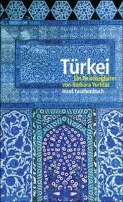 Türkei: Ein Reisebegleiter
