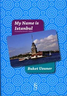My Name Is Istanbul Buket Uzuner