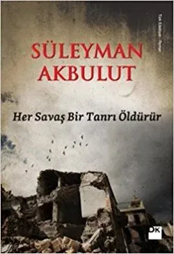 Her Savaş Bir Tanrı Öldürür