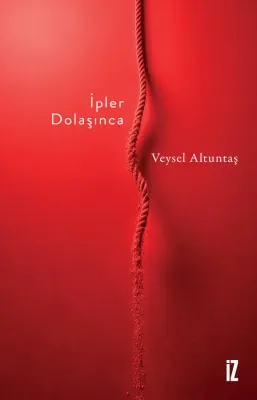 İpler Dolaşınca - Veysel Altuntaş