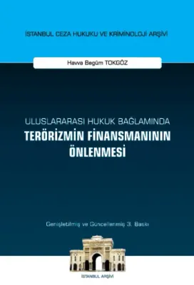 Uluslararası Hukuk Bağlamında Terörizmin Finansmanının Önlenmesi 3.BASKI