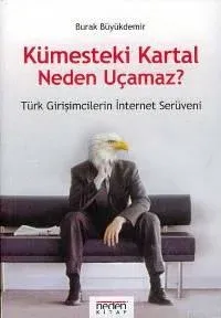 Kümesteki Kartal Neden Uçamaz?