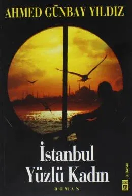 İstanbul Yüzlü Kadın Ahmed Günbay Yıldız