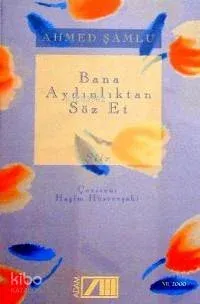 Bana Aydınlıktan Söz Et