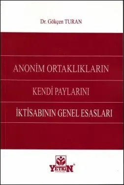 Anonim Ortaklıkların Kendi Paylarını İktisabının Genel Esasları