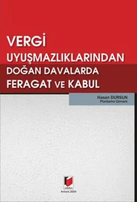 Vergi Uyuşmazlıklarından Doğan Davalarda Feragat ve Kabul