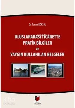 Uluslararası Ticarette Pratik Bilgiler ve Yaygın Kullanılan Belgeler