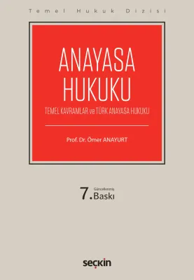 Anayasa Hukuku (Temel Kavramlar ve Türk Anayasa Hukuku)