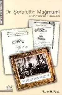 Dr. Şerafettin Mağmumi / Hayatı ve Esreleri