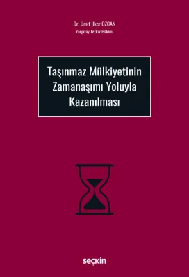 Taşınmaz Mülkiyetinin Zamanaşımı Yoluyla Kazanılması